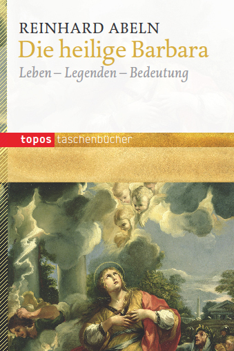 Cover: 9783836707688 | Die heilige Barbara | Leben - Legenden - Bedeutung | Reinhard Abeln
