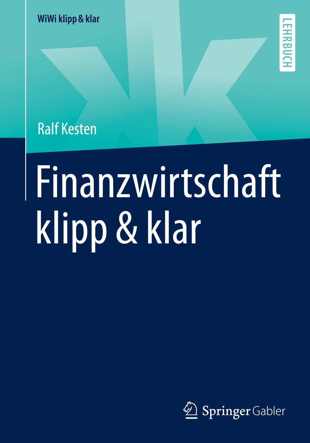 Cover: 9783658298272 | Finanzwirtschaft klipp & klar | Ralf Kesten | Taschenbuch | Paperback
