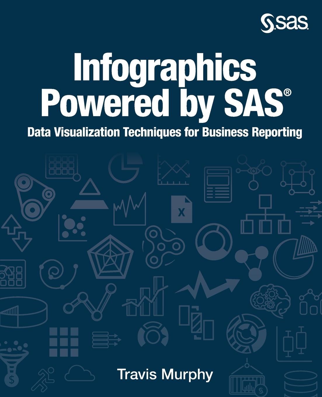 Cover: 9781635262803 | Infographics Powered by SAS | Travis Murphy | Taschenbuch | Paperback