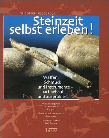 Cover: 9783806218619 | Steinzeit selbst erleben | Friedrich Seeberger | Buch | 77 S. | 2003