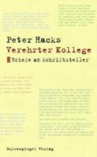 Cover: 9783359016397 | Verehrter Kollege | Briefe an Schriftsteller | Peter Hacks | Buch