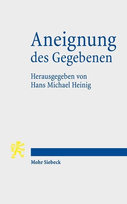Cover: 9783161550850 | Aneignung des Gegebenen | Hans Michael Heinig | Taschenbuch | XIV