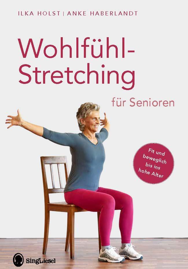 Cover: 9783948106133 | Wohlfühl-Stretching für Senioren | Ilka Holst (u. a.) | Taschenbuch