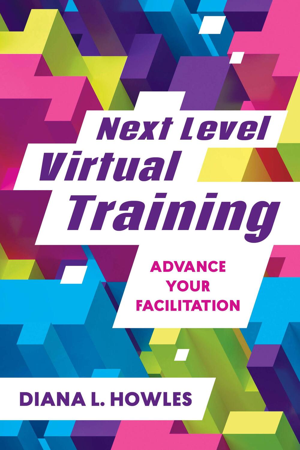 Bild: 9781953946034 | Next Level Virtual Training: Advance Your Facilitation | Howles | Buch
