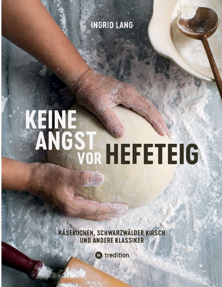 Cover: 9783347567283 | Keine Angst vor Hefeteig | Ingrid Lang | Buch | 152 S. | Deutsch