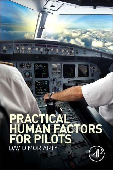 Cover: 9780124202443 | Practical Human Factors for Pilots | Capt. David Moriarty | Buch