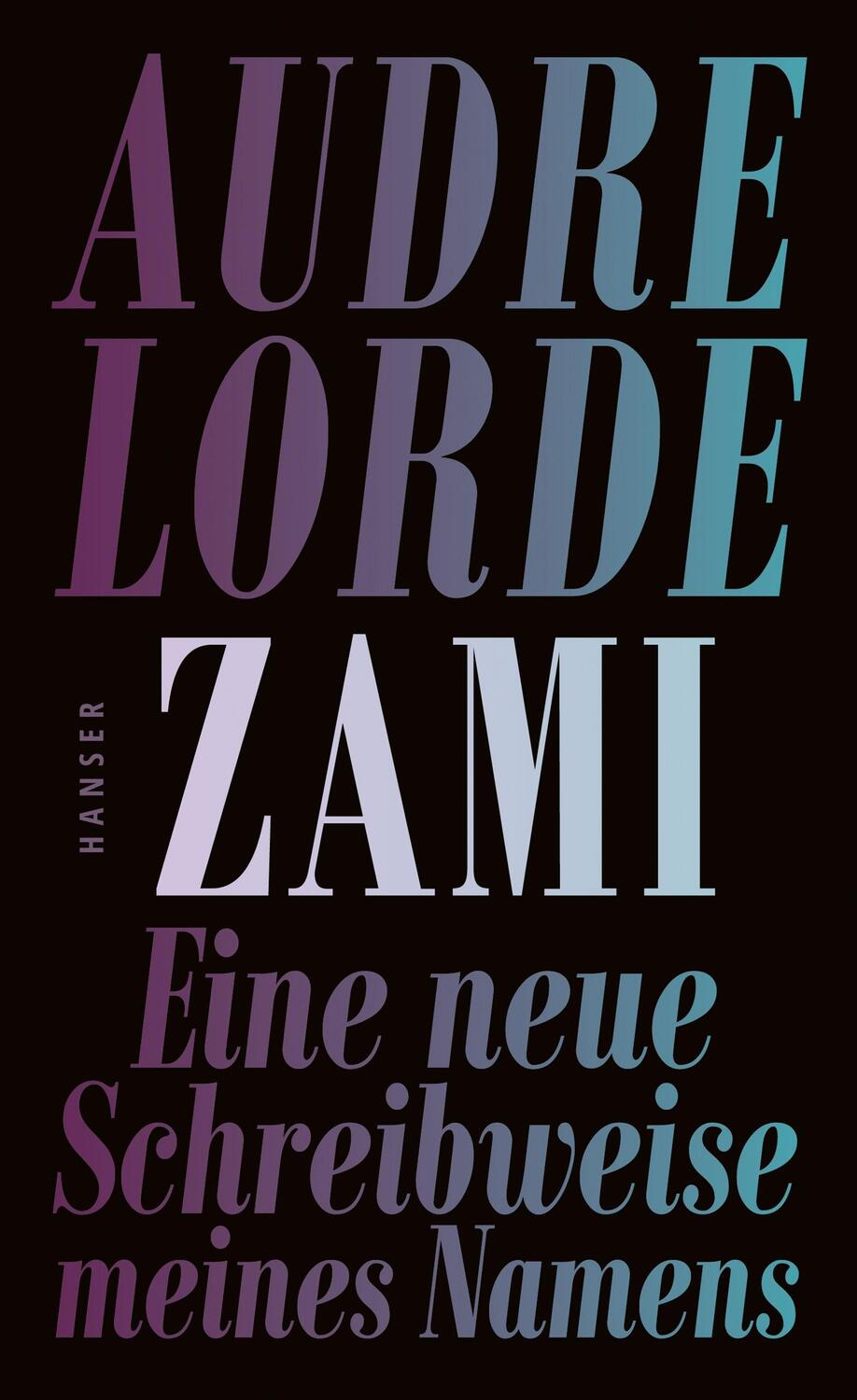 Cover: 9783446274068 | Zami | Eine neue Schreibweise meines Namens | Audre Lorde | Buch