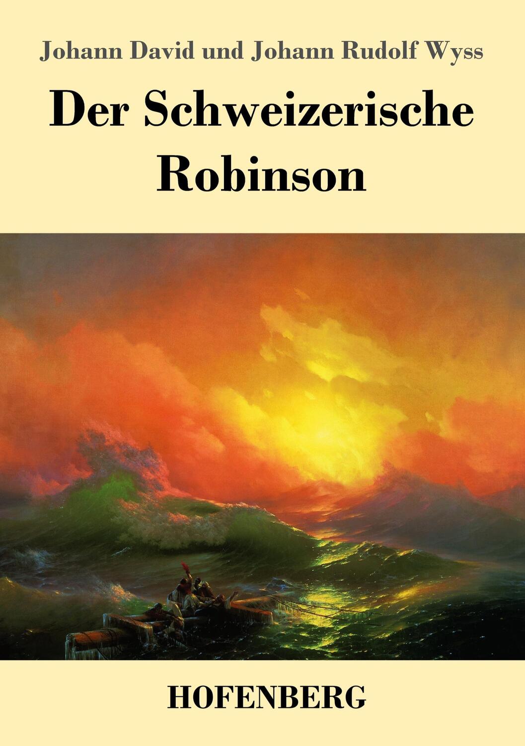 Cover: 9783743723733 | Der Schweizerische Robinson | Johann David Wyss (u. a.) | Taschenbuch