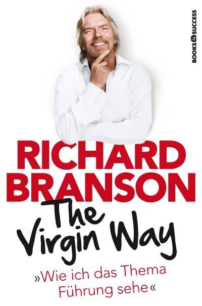 Cover: 9783864702457 | The Virgin Way | Wie ich das Thema Führung sehe | Richard Branson