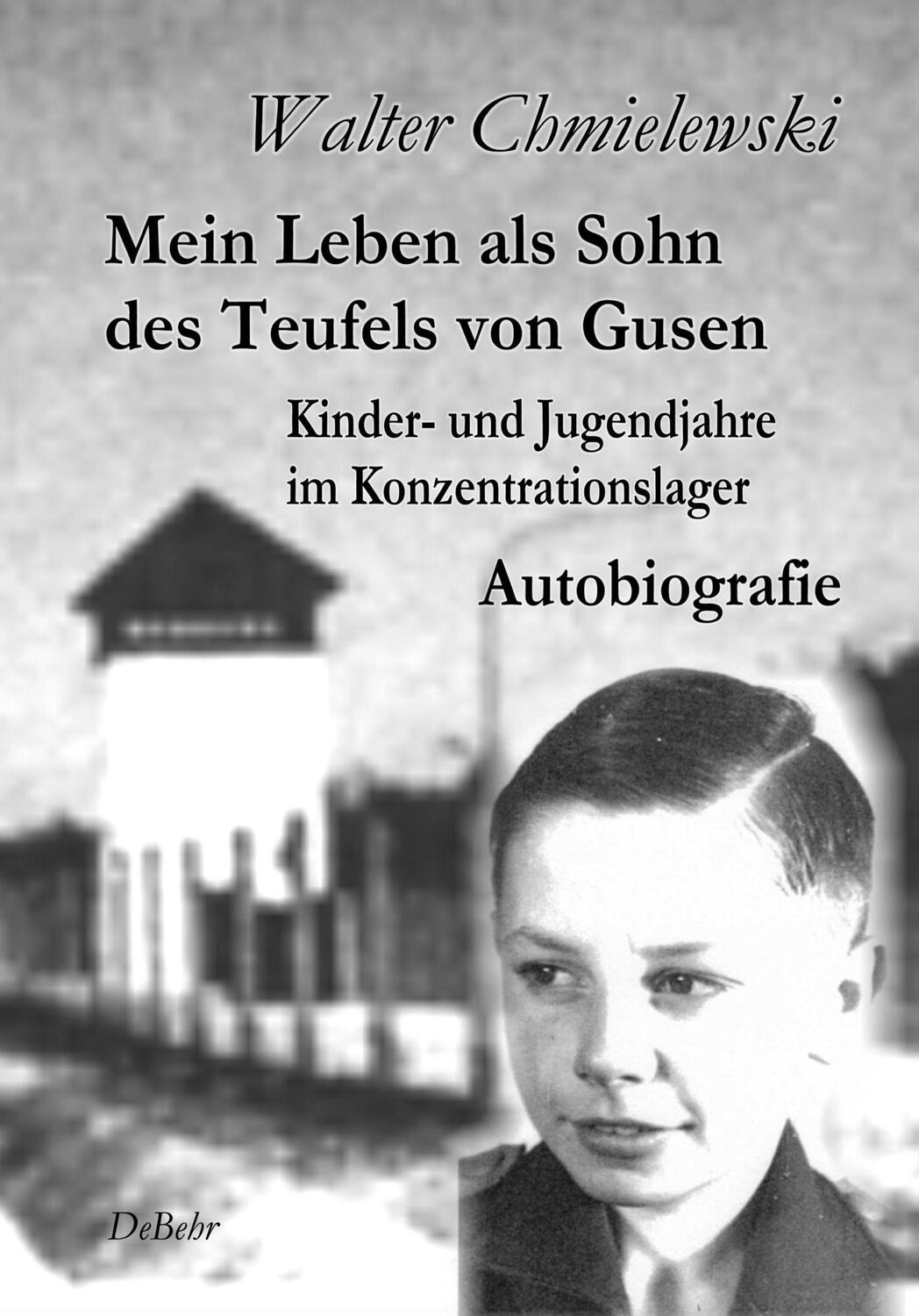 Cover: 9783957537676 | Mein Leben als Sohn des Teufels von Gusen | Walter Chmielewski | Buch
