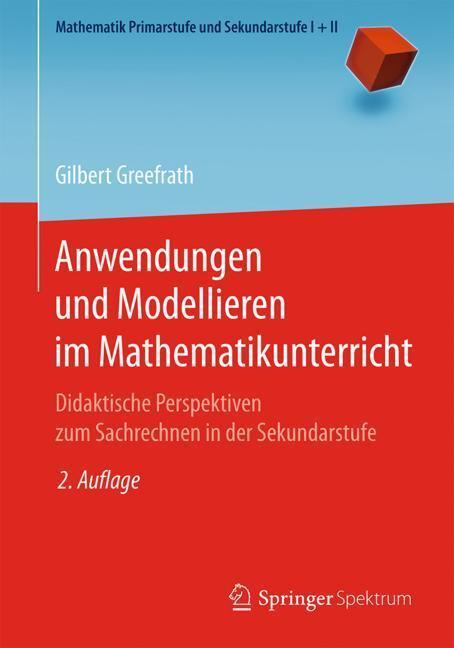 Cover: 9783662576793 | Anwendungen und Modellieren im Mathematikunterricht | Greefrath | Buch