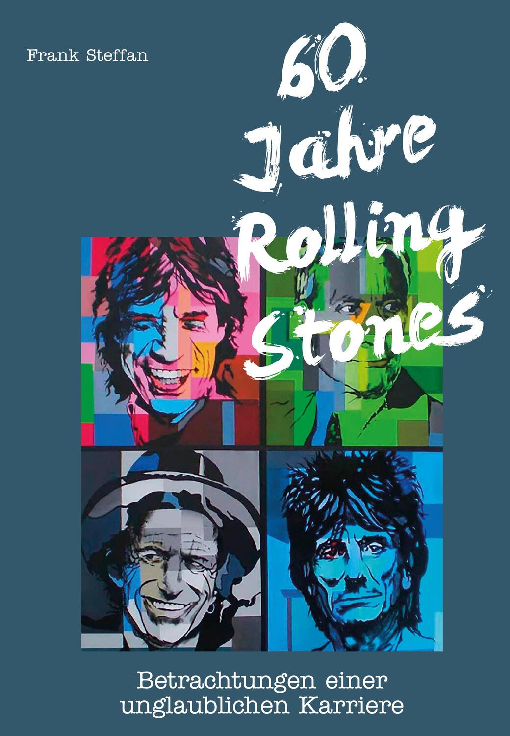 60 Jahre Rolling Stones - Steffan, Frank