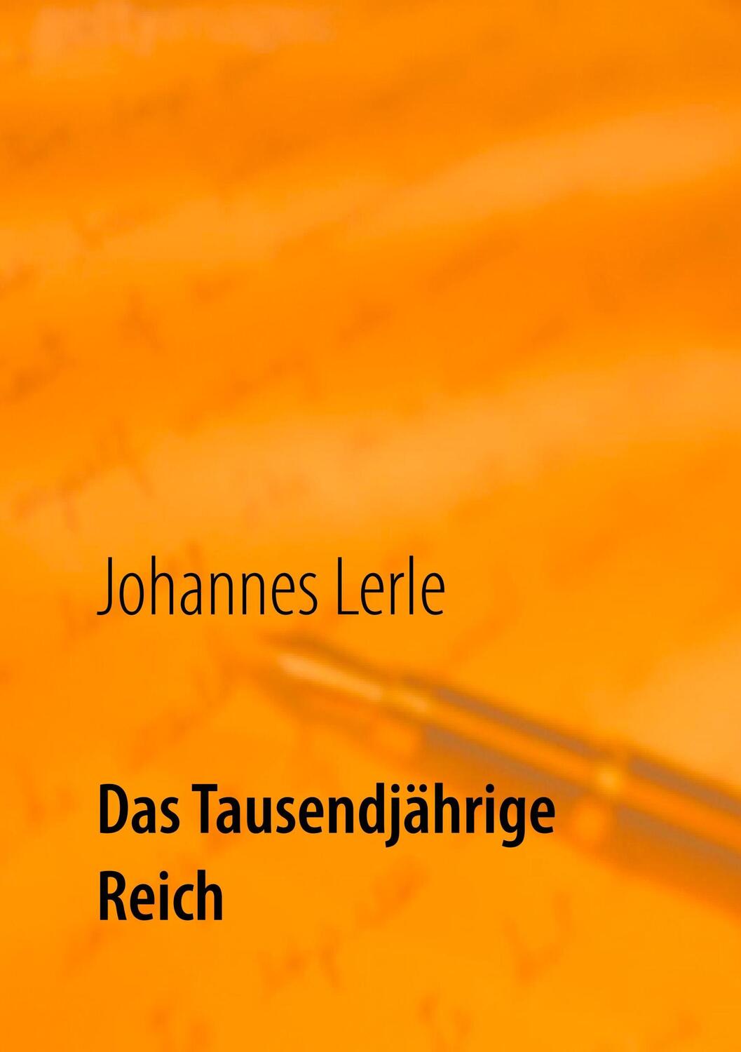 Cover: 9783746099286 | Das Tausendjährige Reich | Johannes Lerle | Taschenbuch | Paperback