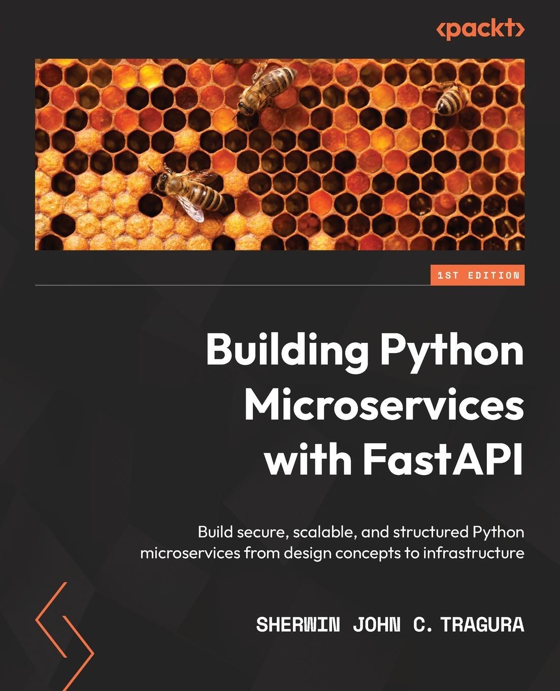 Cover: 9781803245966 | Building Python Microservices with FastAPI | Sherwin John C. Tragura