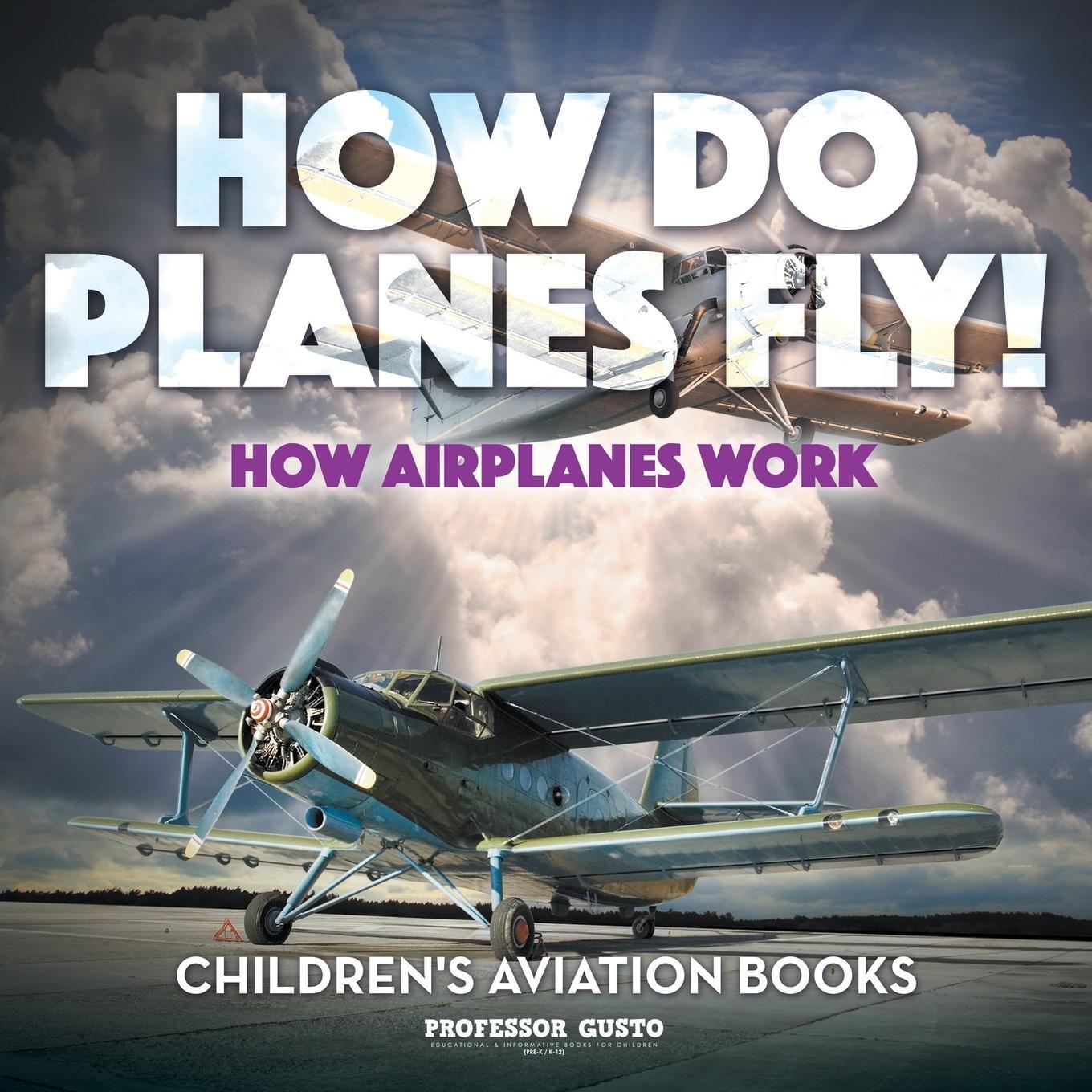 Cover: 9781683219729 | How Do Planes Fly? How Airplanes Work - Children's Aviation Books