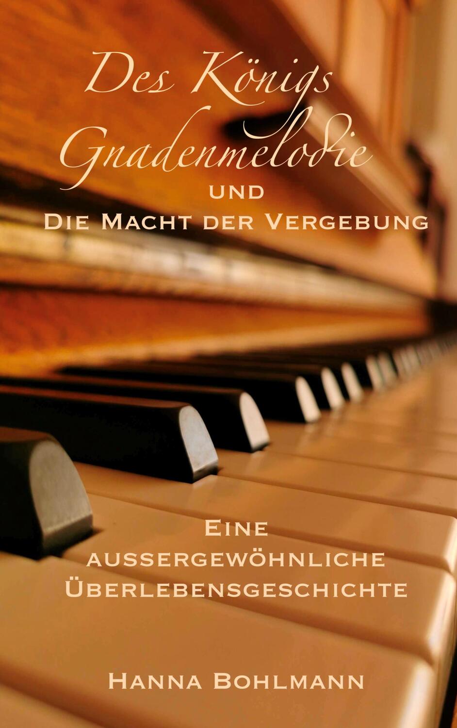 Cover: 9783758331893 | Des Königs Gnadenmelodie und die Macht der Vergebung | Hanna Bohlmann