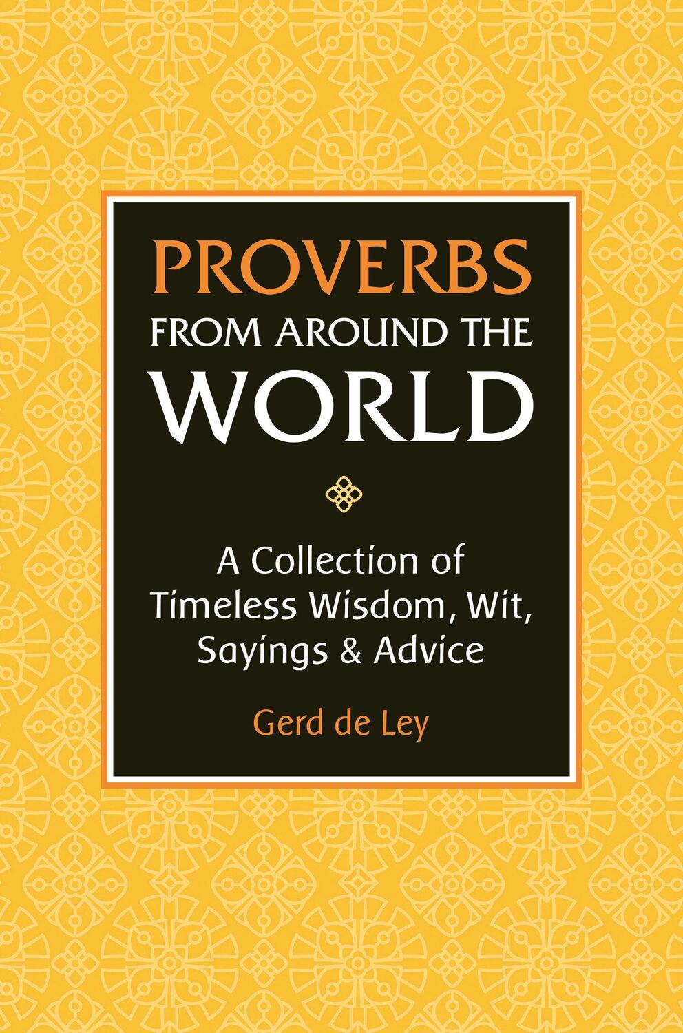 Cover: 9781578268177 | Proverbs From Around The World | Over 3500 Quotes of Wisdom & Wit