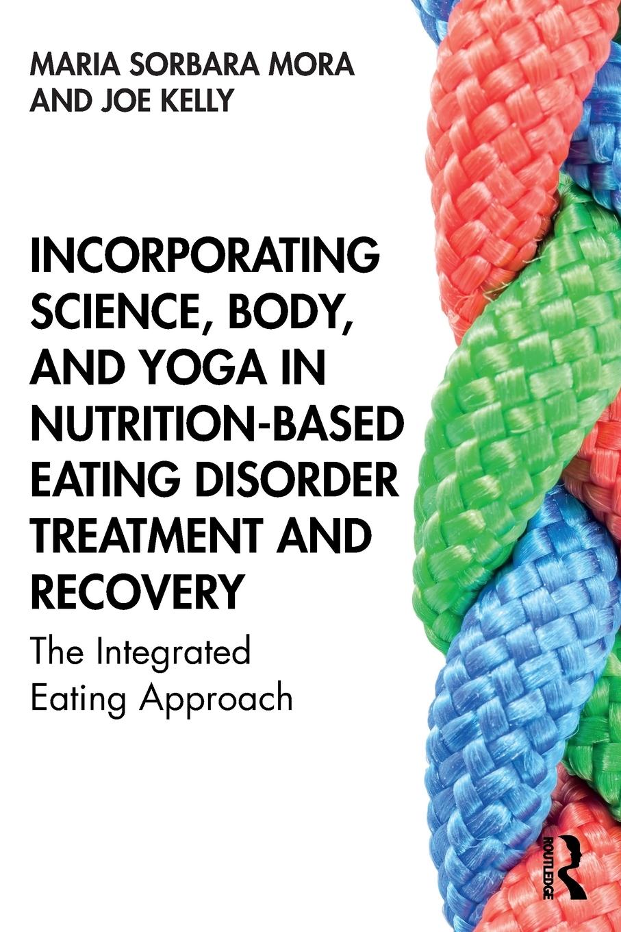 Cover: 9781138584303 | Incorporating Science, Body, and Yoga in Nutrition-Based Eating...