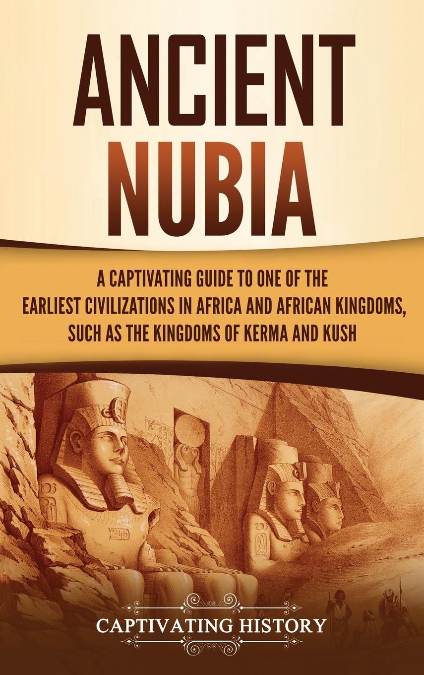 Cover: 9781637164457 | Ancient Nubia | Captivating History | Buch | Gebunden | Englisch