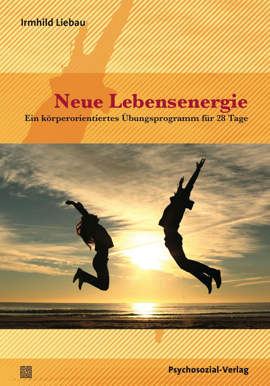 Cover: 9783837926828 | Neue Lebensenergie | Ein körperorientiertes Übungsprogramm für 28 Tage