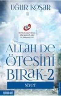 Cover: 9786059913348 | Allah De Ötesini Birak 2 | Niyet | Ugur Kosar | Taschenbuch | Türkisch