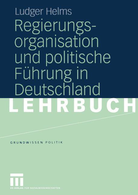 Cover: 9783322807984 | Regierungsorganisation und politische Führung in Deutschland | Helms