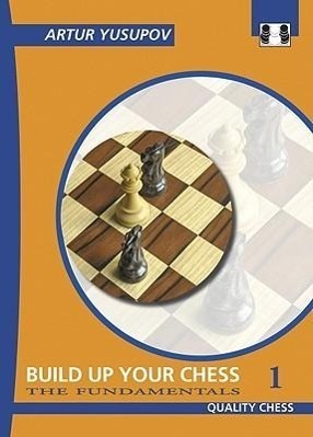 Cover: 9781906552015 | Build Up Your Chess 1 | The Fundamentals | Artur Yusupov | Taschenbuch
