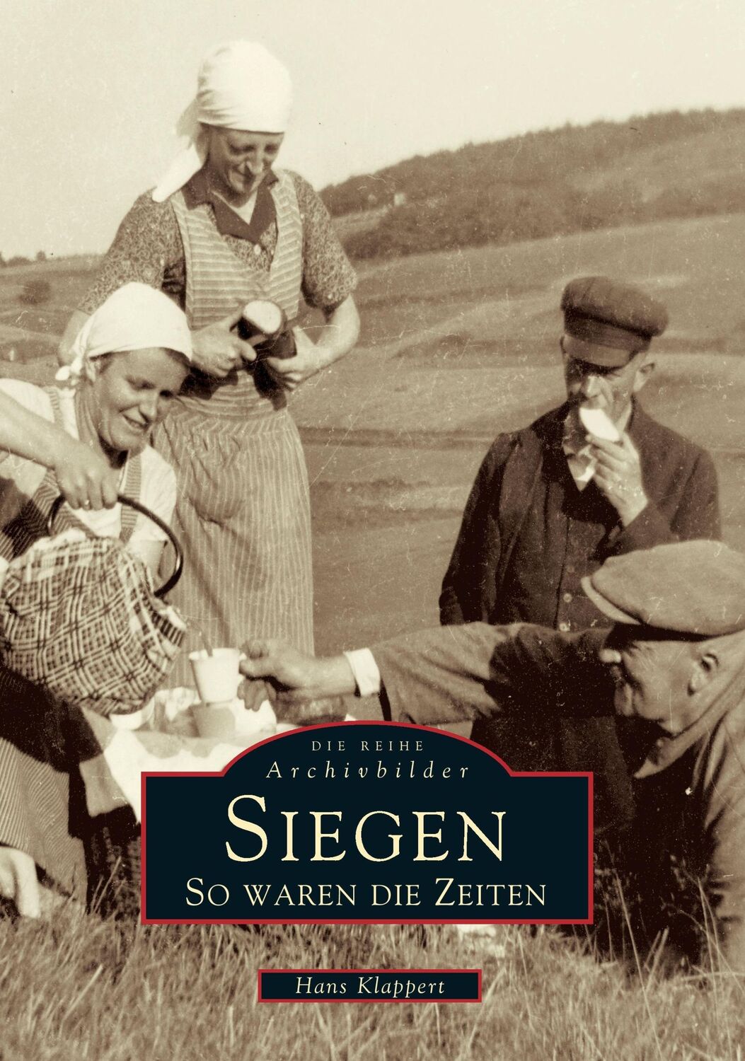 Cover: 9783897020993 | Siegen | So waren die Zeiten | Brigitte Klappert | Taschenbuch | 2016