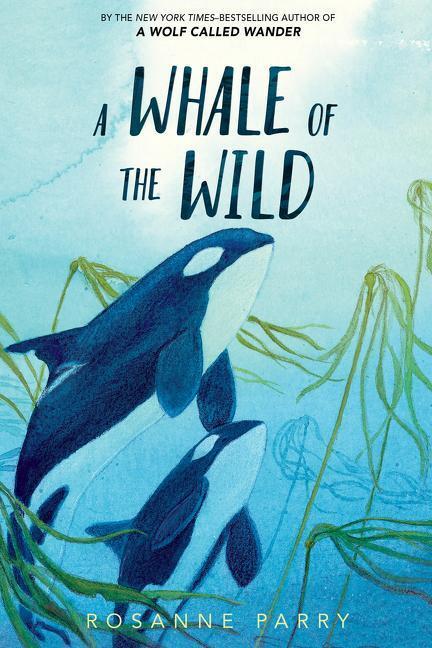 Cover: 9780062995933 | A Whale of the Wild | Rosanne Parry | Taschenbuch | Englisch | 2021