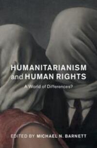 Cover: 9781108819206 | Humanitarianism and Human Rights | A World of Differences? | Barnett