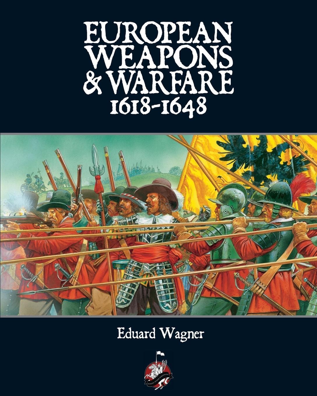 Cover: 9780988953253 | European Weapons and Warfare 1618 - 1648 | Eduard Wagner | Taschenbuch