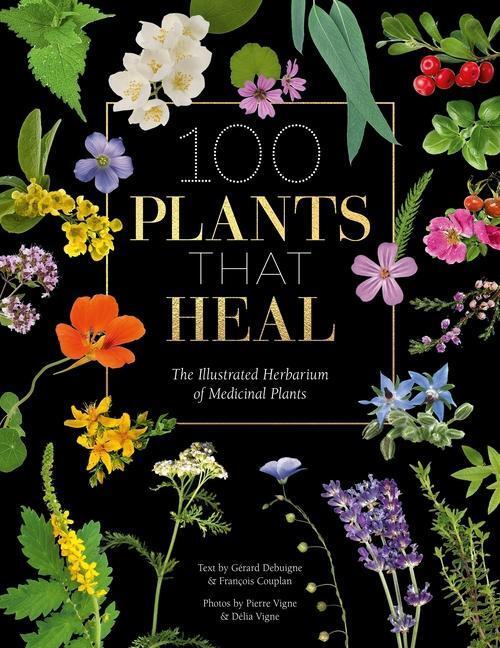Cover: 9781446308776 | 100 Plants that Heal | The illustrated herbarium of medicinal plants