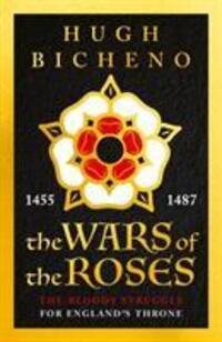 Cover: 9781789544725 | The Wars of the Roses | Hugh Bicheno | Taschenbuch | Englisch | 2019