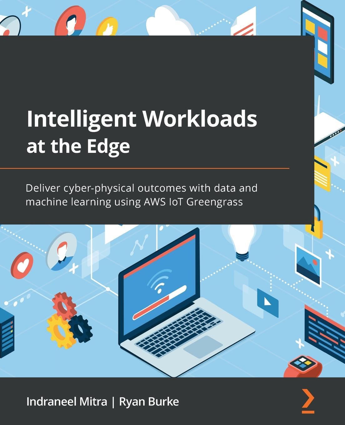 Cover: 9781801811781 | Intelligent Workloads at the Edge | Indraneel Mitra (u. a.) | Buch