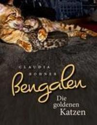 Cover: 9783839194522 | Bengalen - die goldenen Katzen | Claudia Rohner | Buch | 248 S. | 2011