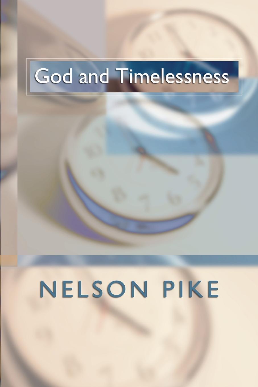 Cover: 9781579108786 | God and Timelessness | Nelson C. Pike | Taschenbuch | Paperback | 2002