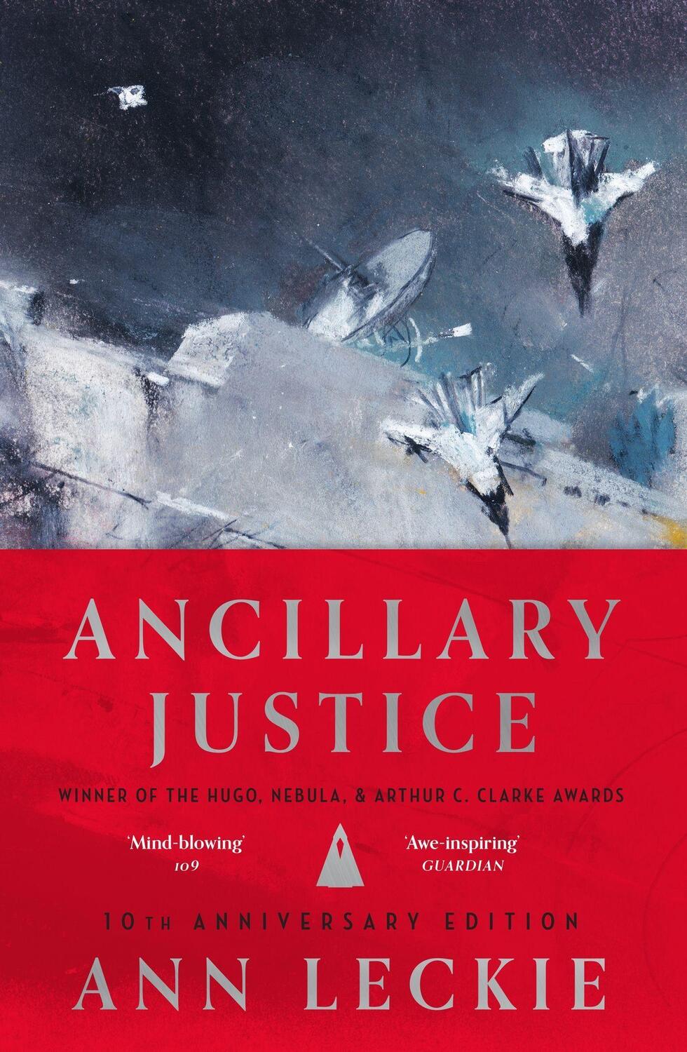 Cover: 9780356523842 | Ancillary Justice | THE HUGO, NEBULA AND ARTHUR C. CLARKE AWARD WINNER