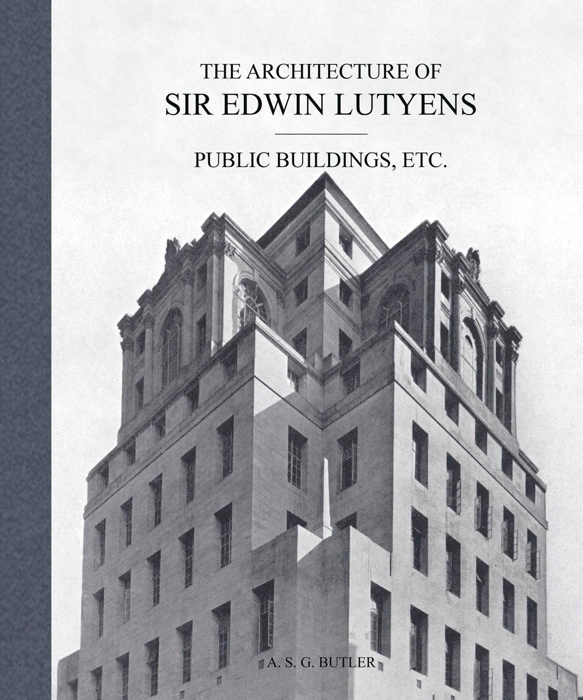 Cover: 9781788842501 | The Architecture of Sir Edwin Lutyens | A. S. G. Butler | Buch | 2024