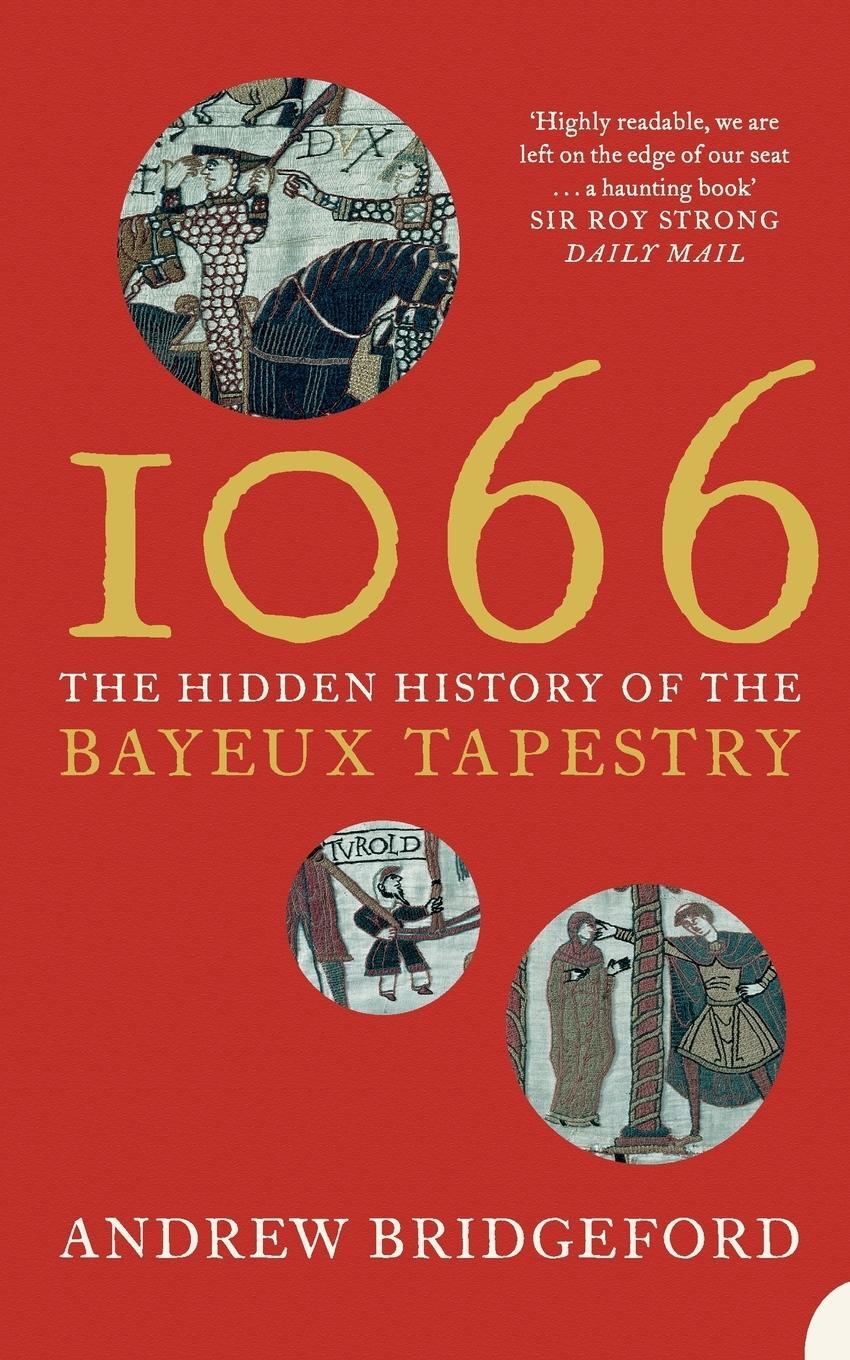 Cover: 9781841150413 | 1066 | The Hidden History of the Bayeux Tapestry | Andrew Bridgeford