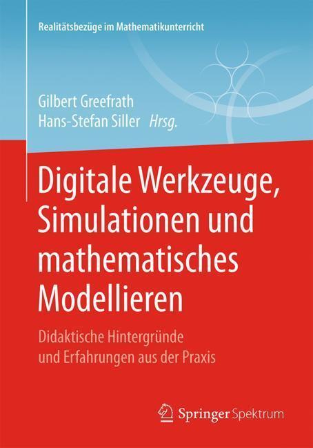 Cover: 9783658219390 | Digitale Werkzeuge, Simulationen und mathematisches Modellieren | Buch