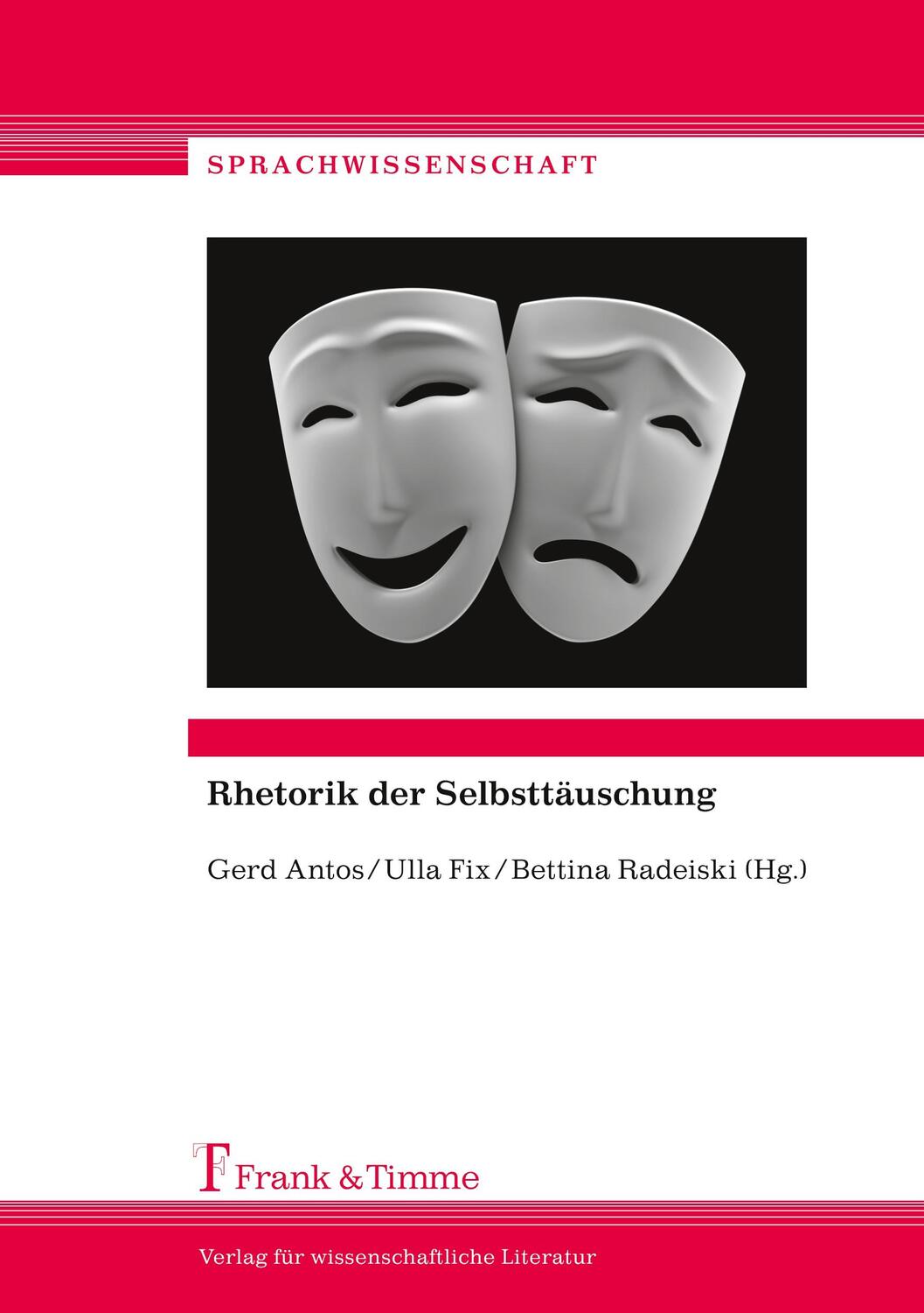 Cover: 9783865965134 | Rhetorik der Selbsttäuschung | Gerd Antos (u. a.) | Taschenbuch | 2014