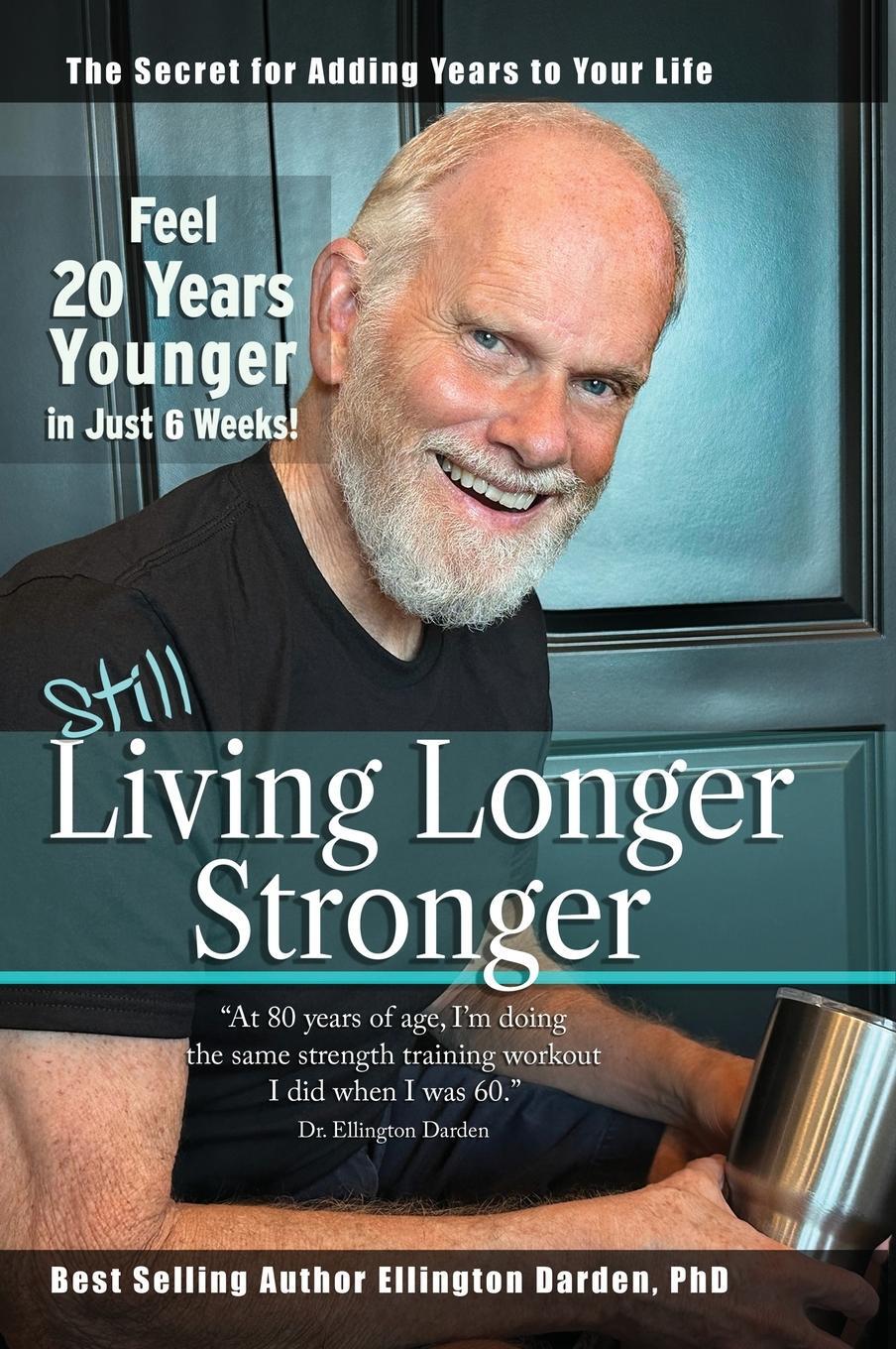 Cover: 9798988048879 | Still Living Longer Stronger | Ellington Darden | Buch | Englisch