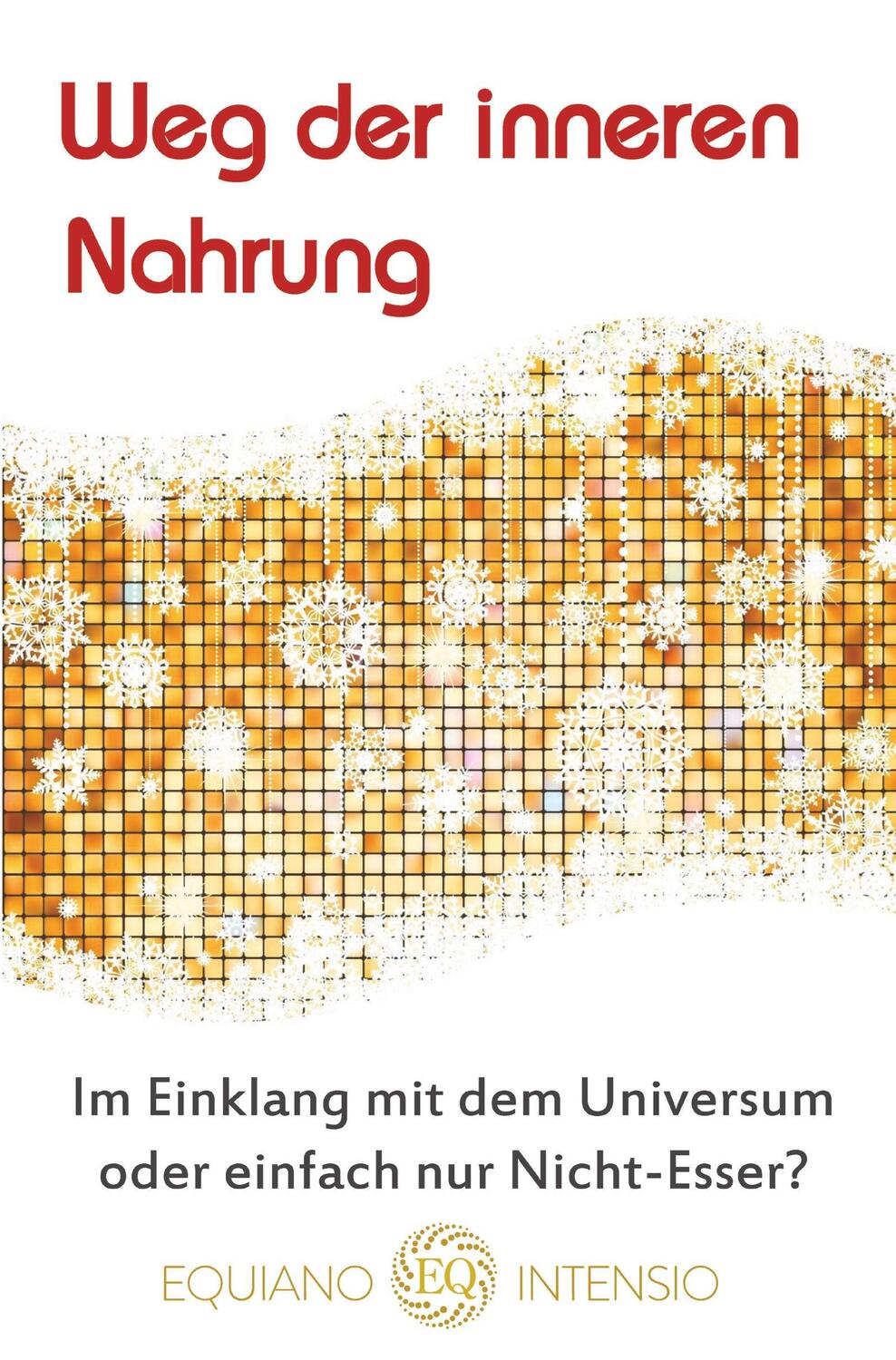 Cover: 9783961033669 | Weg der inneren Nahrung (Neuaufl.) | Equiano Intensio | Taschenbuch