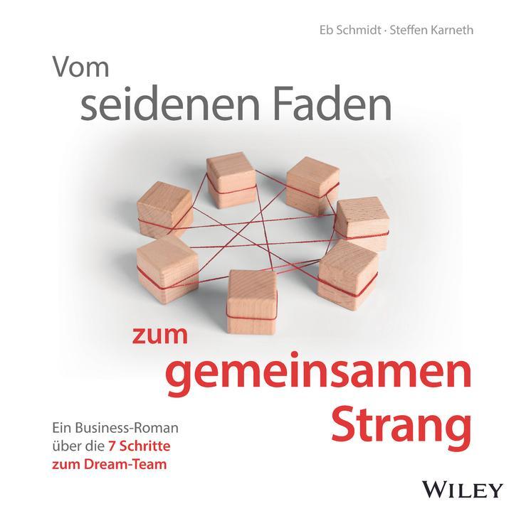 Cover: 9783527511518 | Vom seidenen Faden zum gemeinsamen Strang: Ein Business-Roman über...
