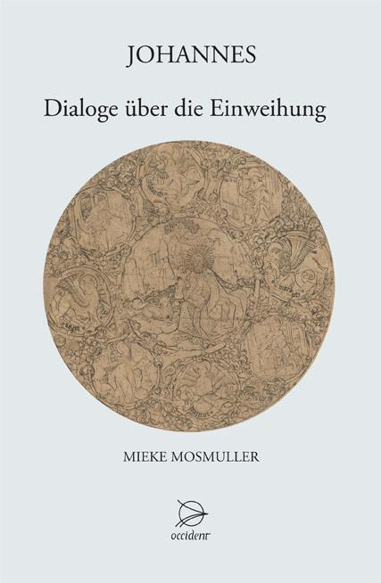 Cover: 9783000381348 | Johannes | Dialoge über die Einweihung | Mieke Mosmuller | Buch | 2012