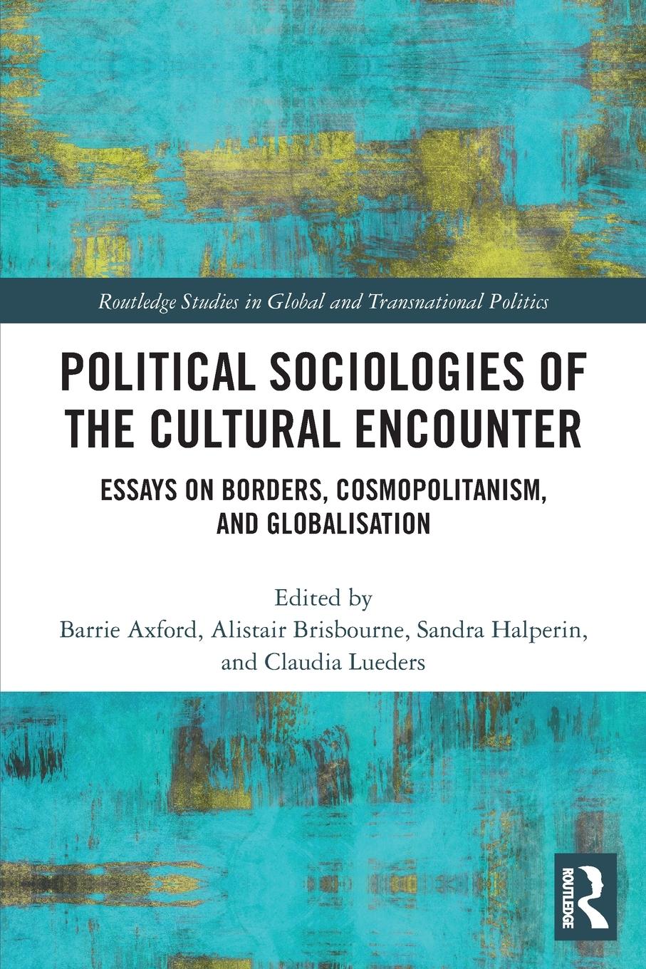 Cover: 9780367520021 | Political Sociologies of the Cultural Encounter | Axford (u. a.)