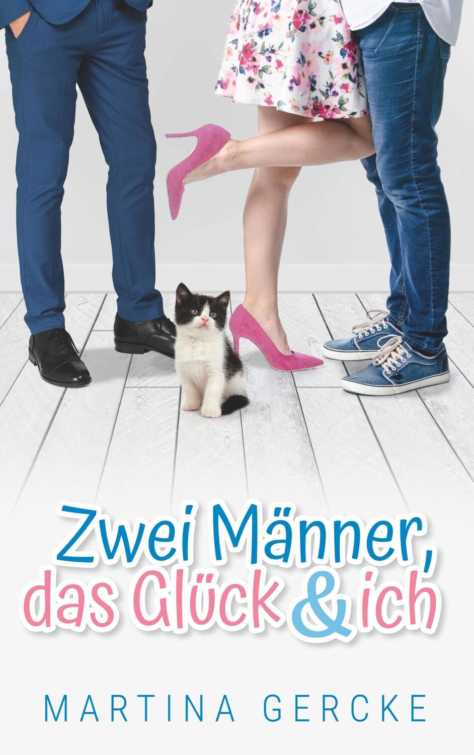 Cover: 9783750400566 | Zwei Männer, das Glück und ich | Martina Gercke | Taschenbuch | 276 S.