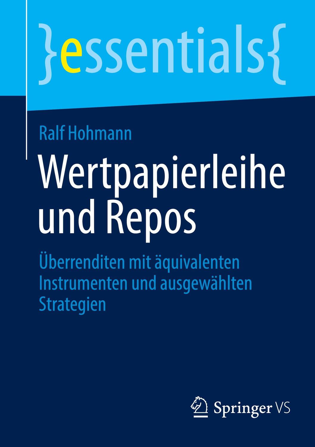 Cover: 9783658386207 | Wertpapierleihe und Repos | Ralf Hohmann | Taschenbuch | essentials