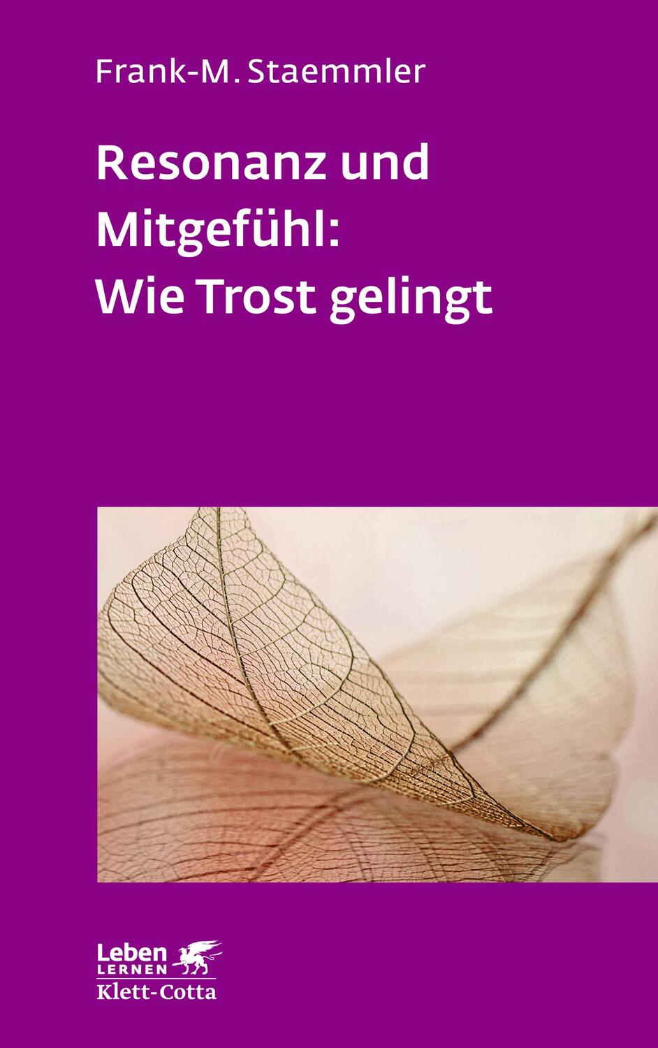 Cover: 9783608892697 | Resonanz und Mitgefühl: Wie Trost gelingt (Leben Lernen, Bd. 322)