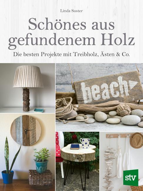 Cover: 9783702020187 | Schönes aus gefundenem Holz | Linda Suster | Taschenbuch | 128 S.